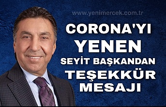 Corona'yı Yenen Seyit Başkandan Teşekkür Mesajı.