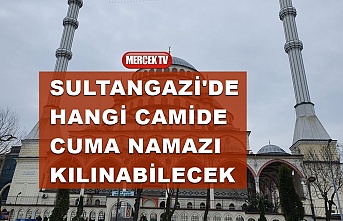 Sultangazi'de Hangi Cami'de Cuma Namazı Kılınabilecek ?.