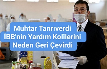 Yunus Emre Muhtarı Tanrıverdi İBB'nin Yardım Kolilerini Neden Geri Çevirdi 