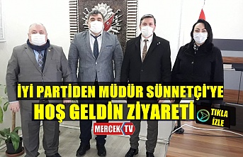 İyi Parti'den Müdür Sünnetçi'ye Hoş Geldin Ziyareti !.