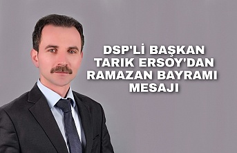 Başkan Tarık Ersoy’dan Ramazan Bayramı mesajı