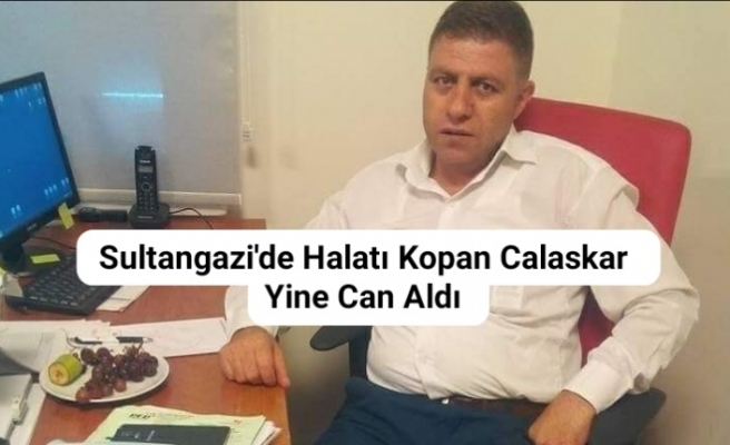 Sultangazi'de Halatı Kopan Calaskar Yine Can Aldı