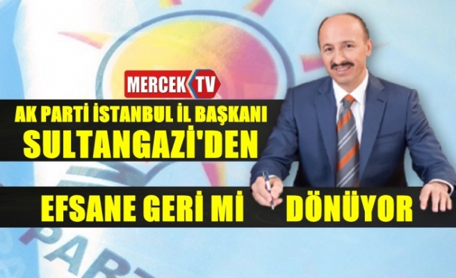 Ak Parti İstanbul İl Başkanı Sultangazi'den !.