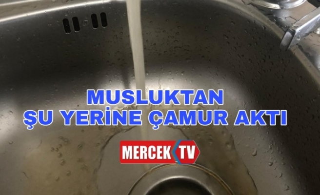 Musluktan Su Yerine Çamur Aktı