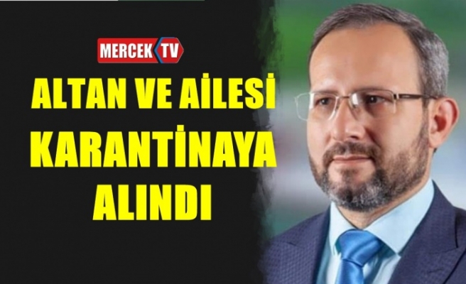 Altan Ve Ailesi Karantinaya Alındı !.