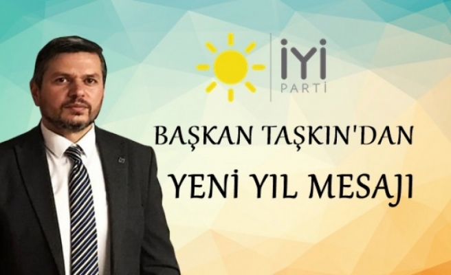 Başkan Taşkın'dan Yeni Yıl Mesajı !.