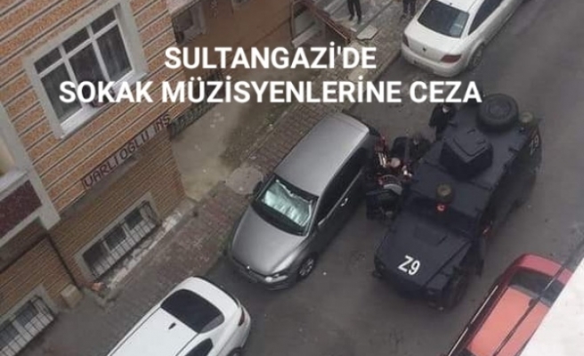 Sultangazi'de Sokak Müzisyenlerine Ceza !.