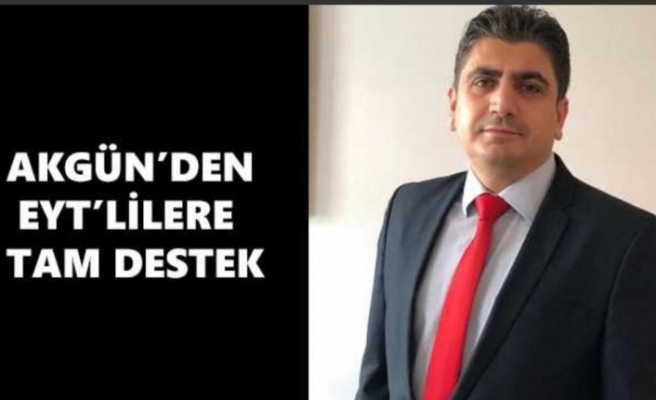 Akgün'den EYT'lilere Tam Destek