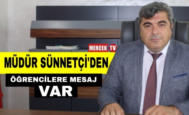 Müdür Sünnetçi'den Mesaj Var !.