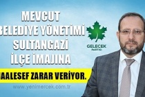 MEVCUT BELEDİYE YÖNETİMİ SULTANGAZİ İLÇE İMAJINA MAALESEF ZARAR VERİYOR.