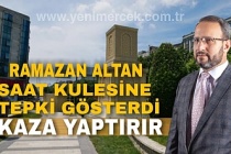 Altan'dan Saat Kulesine Tepki "Kaza Yaptırır" 