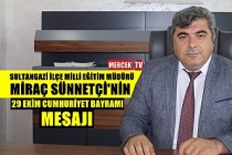 Sultangazi İlçe Milli Eğitim Müdürü Miraç Sünnetçi'nin 29 Ekim Cumhuriyet Bayramı Mesajı