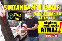 Sultangazi'li Esnaf Mahalle Halkına Sitem Etti Müslüman Ekmeği Sokağa Atmaz.