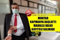 Muhtar Kampanya Başlattı Mahalle Halkı Kayıtsız Kalmadı !.