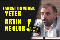 Fahrettin Yürek Yeter Artık Ne Olur !.