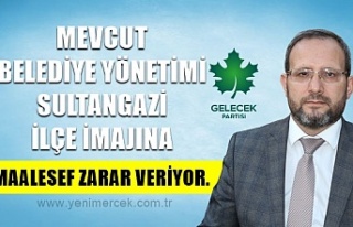 MEVCUT BELEDİYE YÖNETİMİ SULTANGAZİ İLÇE İMAJINA...