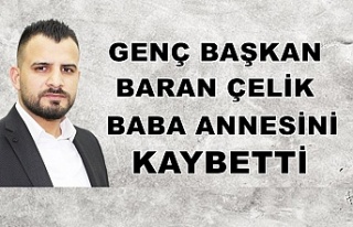 Genç başkan Baran Çelik babaannesini kaybetti.